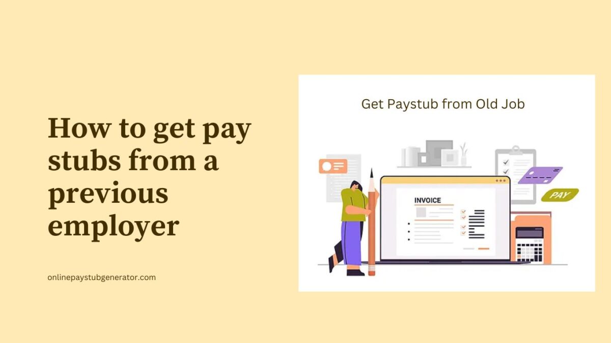 How to get pay stubs from a previous employer